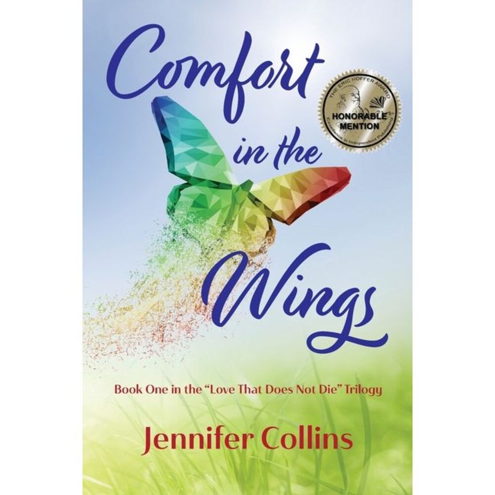 Comfort in the Wings: Book One in the "Love That Does Not Die" Trilogy -- Jennif